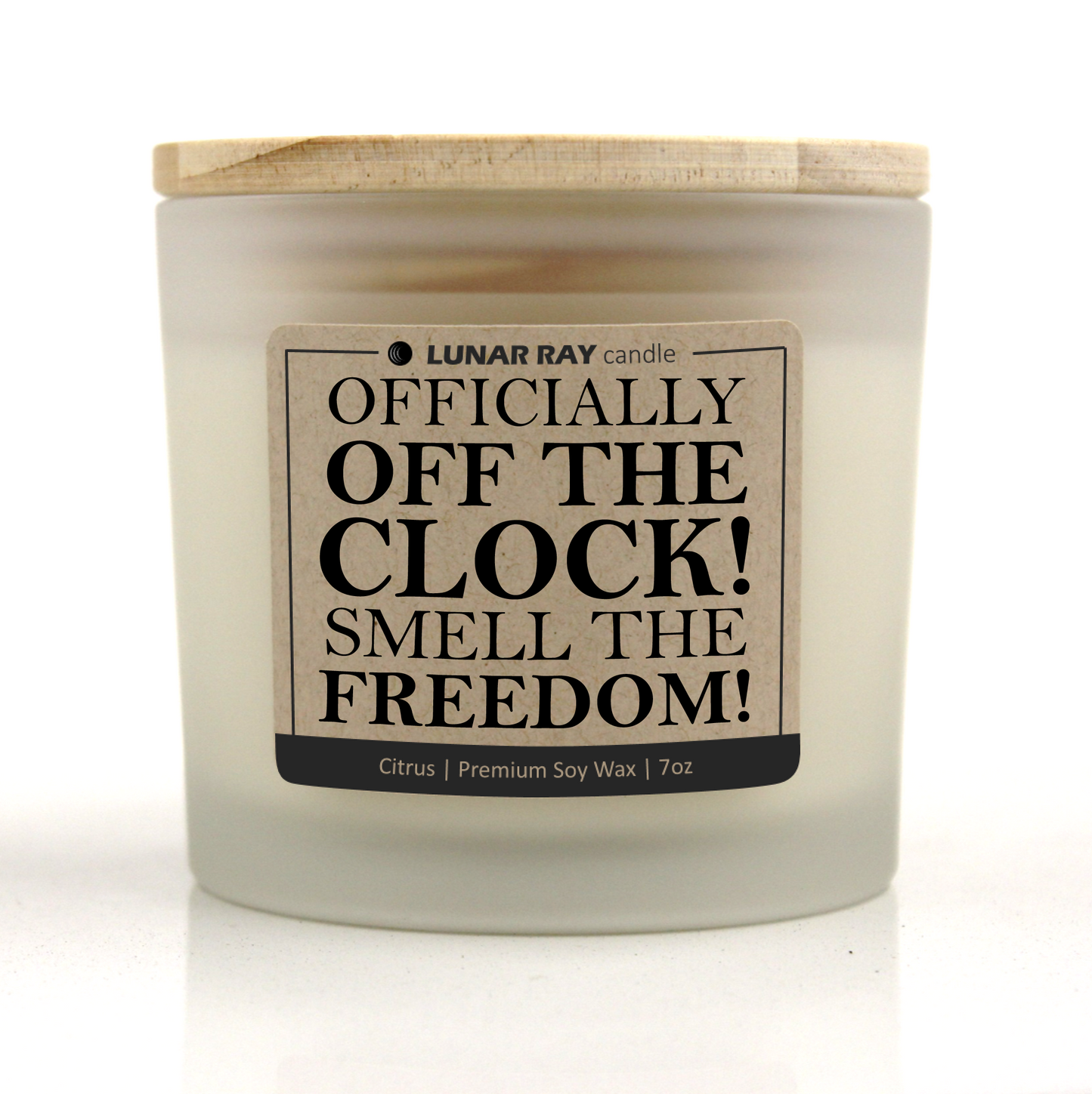 OFFICIALLY OFF THE CLOCK! SMELL THE FREEDOM! - Kraft Label, Citrus Scent, Frosted Jar, Candle