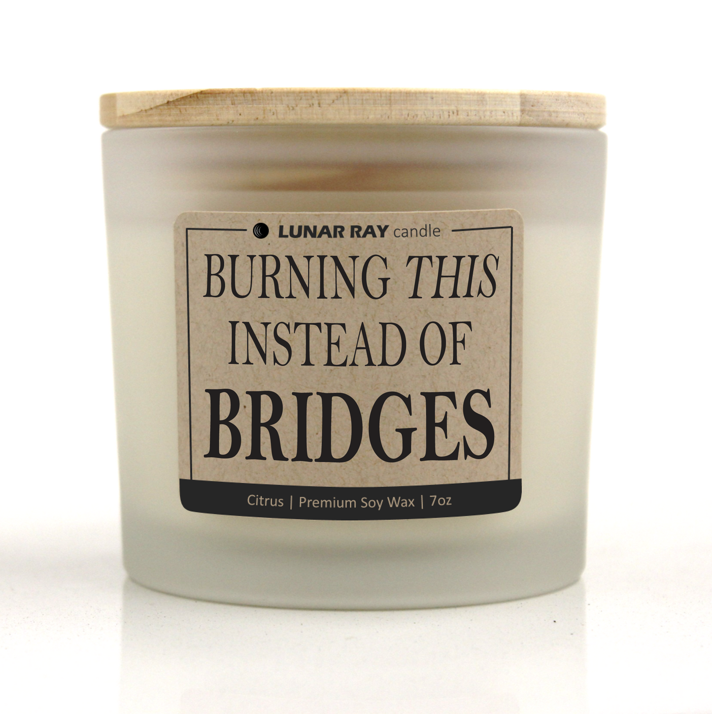 BURNING THIS INSTEAD OF BRIDGES - Kraft Label, Citrus Scent, Frosted Jar, Candle