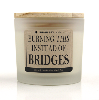 BURNING THIS INSTEAD OF BRIDGES - Kraft Label, Citrus Scent, Frosted Jar, Candle