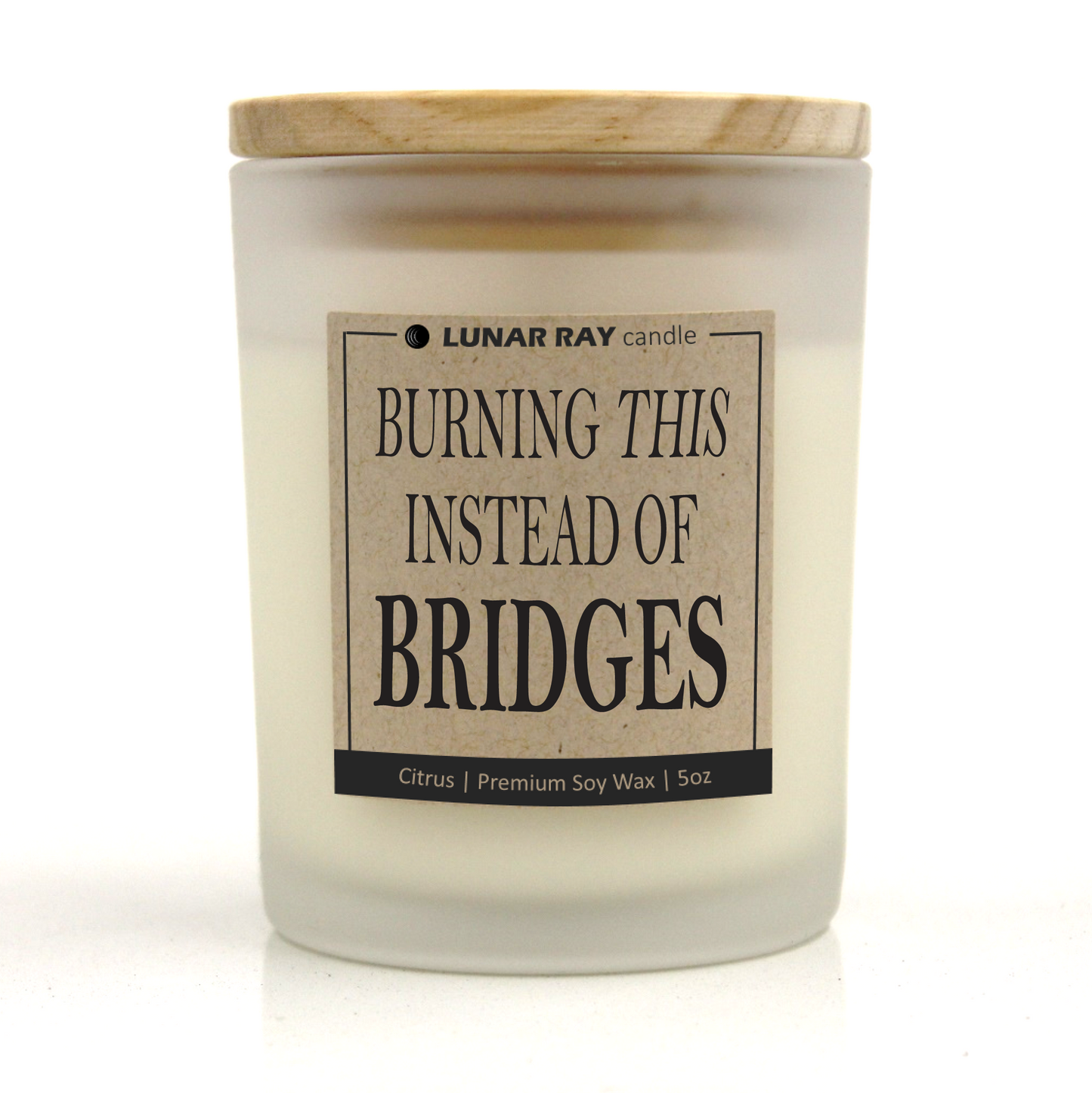 BURNING THIS INSTEAD OF BRIDGES - Kraft Label, Citrus Scent, Frosted Jar, Candle
