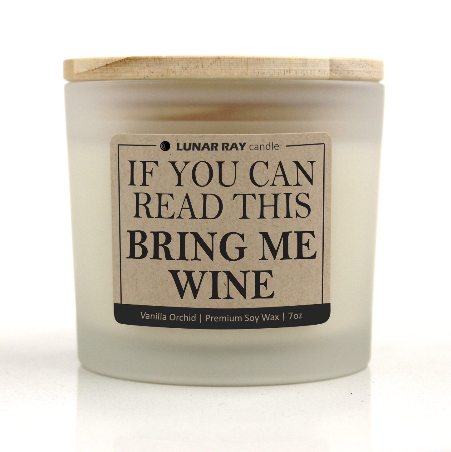 IF YOU CAN READ THIS BRING ME WINE - Kraft Label, Vanilla Orchid Scent, Frosted Jar, Candle