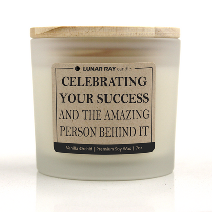 CELEBRATING YOUR SUCCESS AND THE AMAZING PERSON BEHIND IT - Kraft Label, Vanilla Orchid Scent, Frosted Jar, Candle