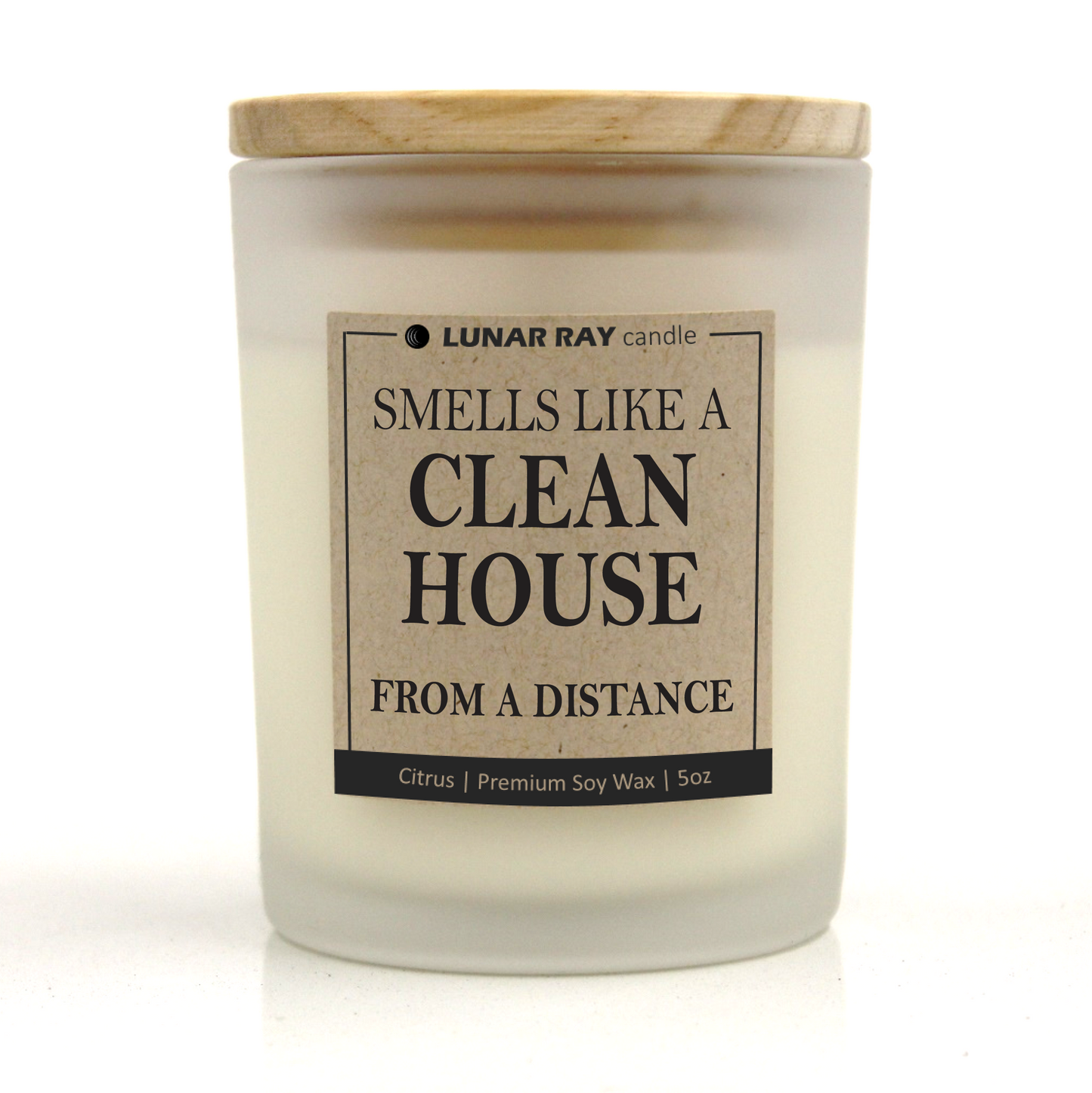 SMELLS LIKE A CLEAN HOUSE FROM A DISTANCE - Kraft Label, Citrus Scent, Frosted Jar, Candle