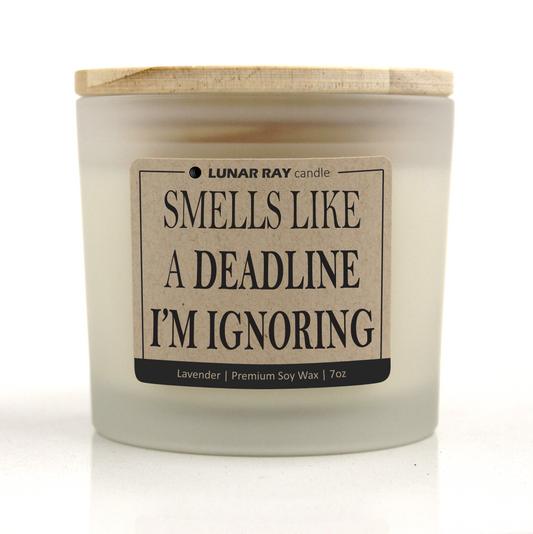 SMELLS LIKE A DEADLINE I'M IGNORING - Kraft Label, Lavender Scent, Frosted Jar, Candle