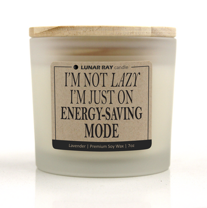I’M NOT LAZY, I'M JUST ON ENERGY-SAVING MODE - Kraft Label, Lavender Scent, Frosted Jar, Candle