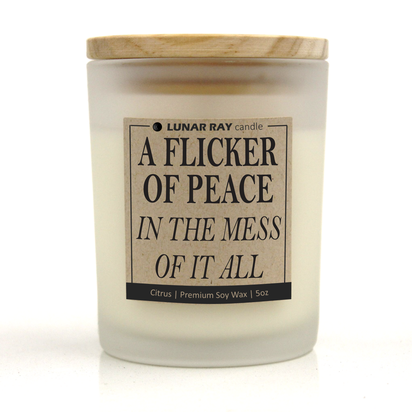 A FLICKER OF PEACE IN THE MESS OF IT ALL - Kraft Label, Citrus Scent, Frosted Jar, Candle