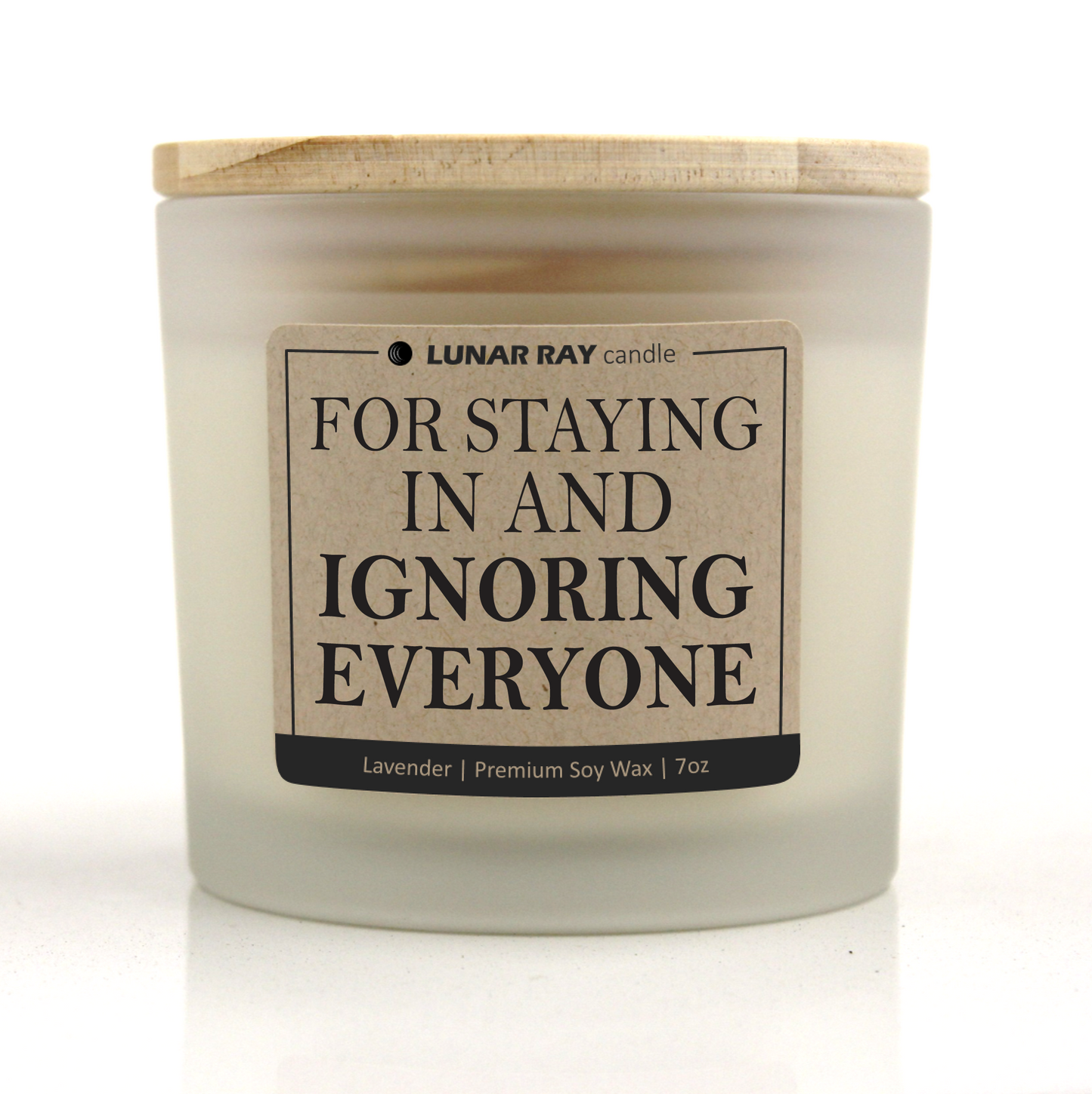 FOR STAYING IN AND IGNORING EVERYONE - Kraft Label, Lavender Scent, Frosted Jar, Candle