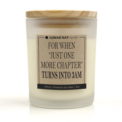 FOR WHEN “JUST ONE MORE CHAPTER” TURNS INTO 3AM - Kraft Label, Citrus Scent, Frosted Jar, Candle