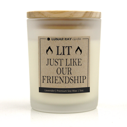 LIT JUST LIKE OUR FRIENDSHIP - Kraft Label, Lavender Scent, Frosted Jar, Candle