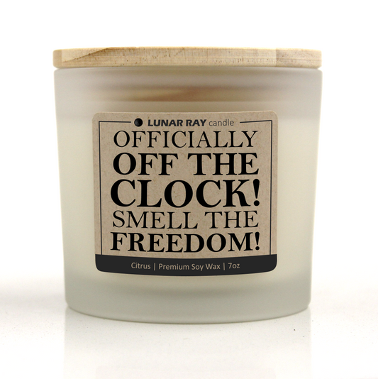 OFFICIALLY OFF THE CLOCK! SMELL THE FREEDOM! - Kraft Label, Citrus Scent, Frosted Jar, Candle